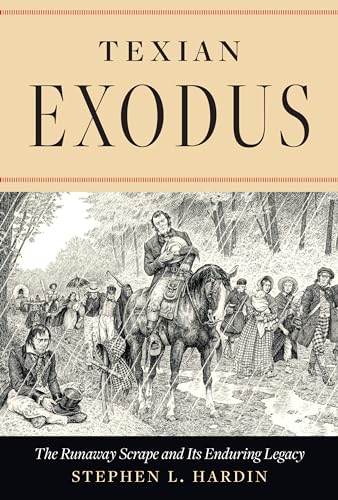 Texian Exodus: The Runaway Scrape and Its Enduring Legacy