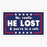 No, Really. He Lost and You Re in A Cult Bumper Sticker Vinyl Decal 5'