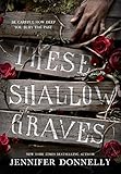 These Shallow Graves