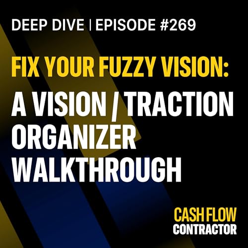 269 - Fix Your Fuzzy Vision: A Vision/Traction Organizer Walkthrough Podcast Por arte de portada