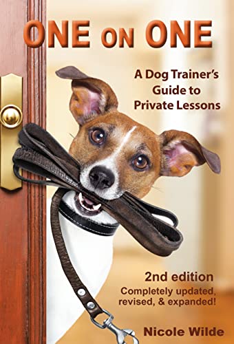 One On One: A Dog Trainer'S Guide To Private Lessons, 2Nd Ed. (Train The Trainer Series, Book 3)