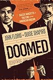 Doomed: Sacco, Vanzetti & the End of the American Dream