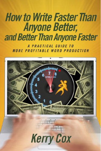 How to Write Faster Than Anyone Better, and Better Than Anyone Fa...