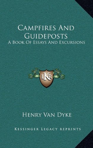 Campfires And Guideposts: A Book Of Essays And Excursions