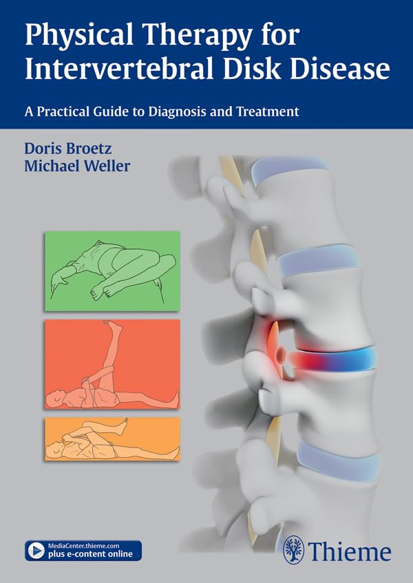 Physical Therapy for Intervertebral Disk Disease: A Practical Guide to Diagnosis and Treatment      1st Edition, Kindle Edition