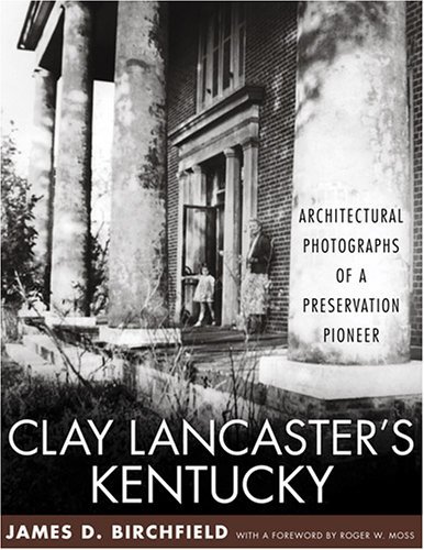 Clay Lancaster's Kentucky ouvrage photographies architecture édition de collection