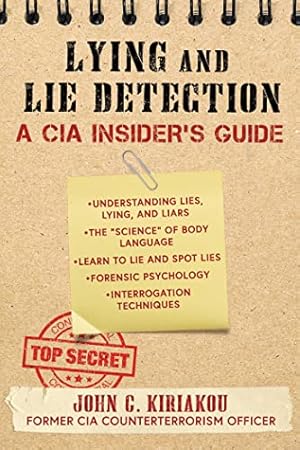 Lying and Lie Detection: A CIA Insider's Guide