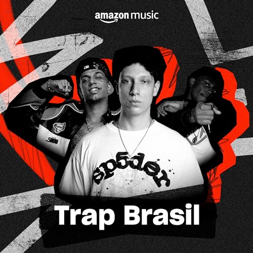 Trap Brasil Playlist no Amazon Music Unlimited