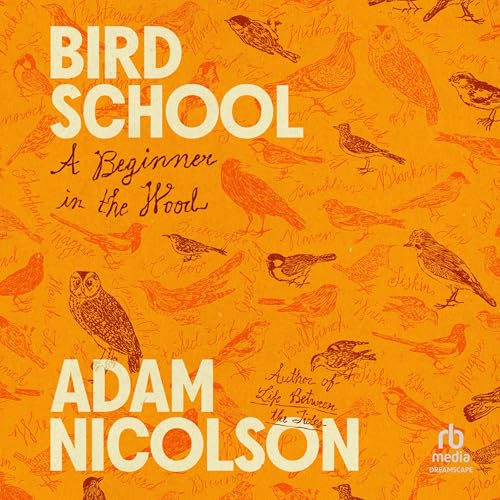 Adam Nicolson presents Bird School episode artwork