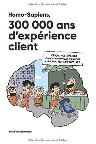 Homo-Sapiens, 300 000 ans d’expérience client: Ce que les sciences comportementales peuvent appor Livre eBook France