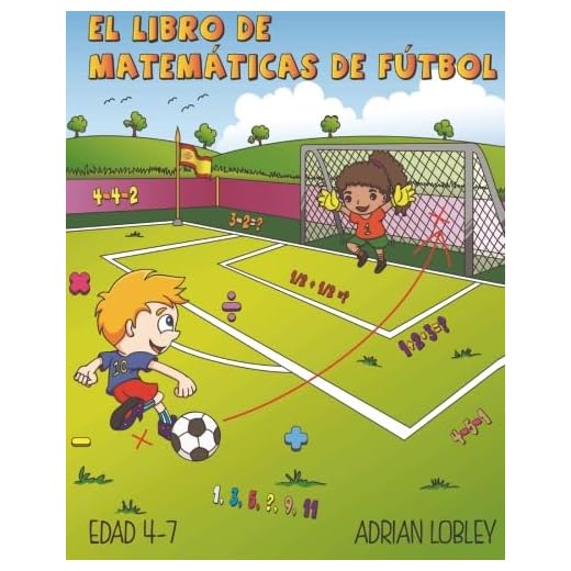 El Libro de Matematicas de Futbol: Edad 4-7: Volume 1