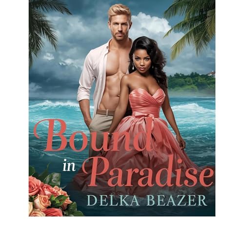 Bound in Paradise Audiobook By Delka Beazer cover art