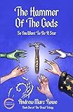 The Hammer Of The Gods: So You Want To Be A Star (The Druid Trilogy)