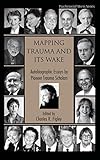  Mapping Trauma and Its Wake: Autobiographic Essays by Pioneer Trauma Scholars (Routledge Psychosocial Stress Series, 31)