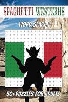 Spaghetti Westerns Word Search: 50+ Puzzles For Adults B0F62MXXPX Book Cover