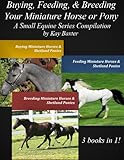  Buying, Feeding & Breeding Your Miniature Horse or Pony (Small Equine Series Compilation Book 1) (English Edition)