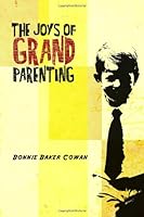 The Joys of Grandparenting 1470068583 Book Cover