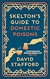 Skelton's Guide to Domestic Poisons (Skelton’s Casebook, 1)