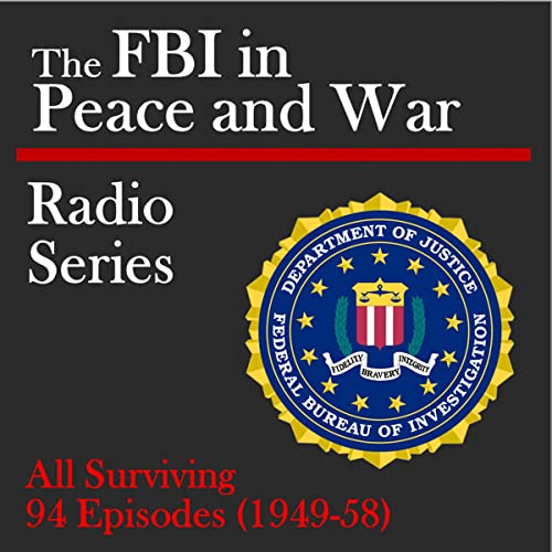 The FBI in Peace and War Radio Series [Written by Frederick Lewis Collins] episode artwork