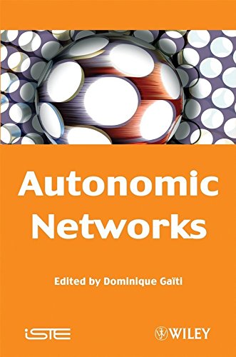 [(Autonomic Networks)] [Edited by Dominique Gaiti] published on (January, 2008)