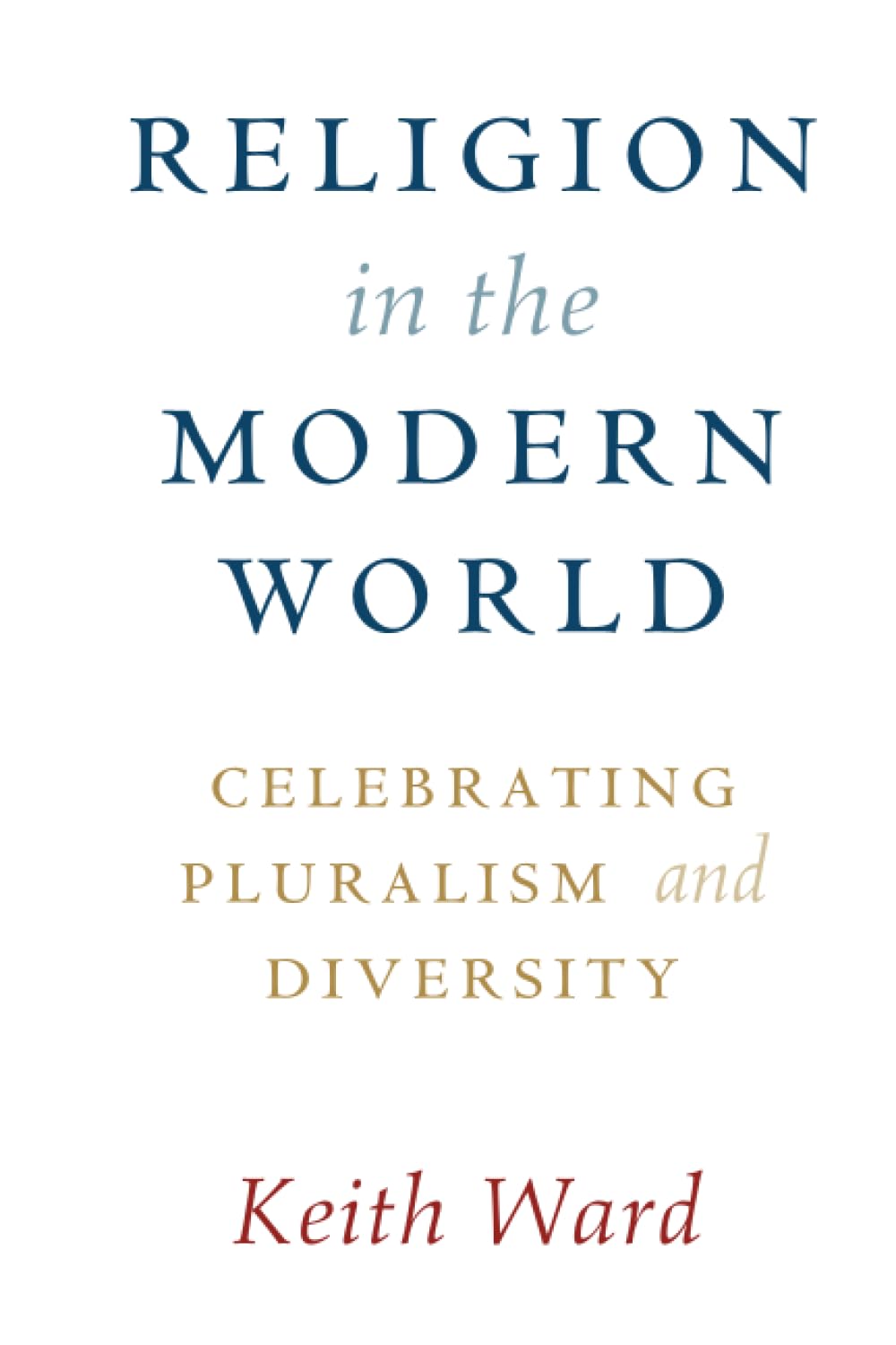Religion in the Modern World: Celebrating Pluralism and Diversity