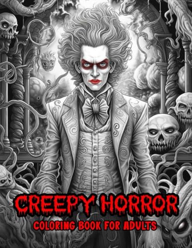 Creepy Horror Coloring Book for Adults: Experience Spine-Tingling Chills And