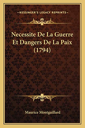 Necessite De La Guerre Et Dangers De La Paix (1794) (French Edition)