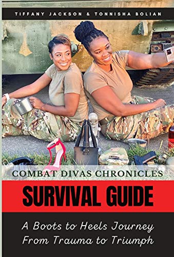 Combat Divas Chronicles: Survival Guide: A Boots to Heels Journey From Trauma to Triumph