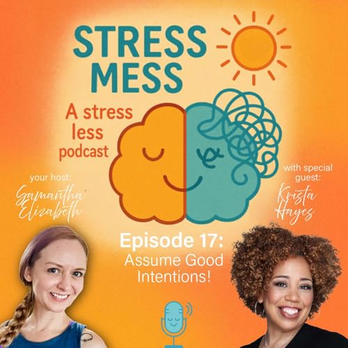 Episode 17: Assume Good Intentions! with Krista Hayes