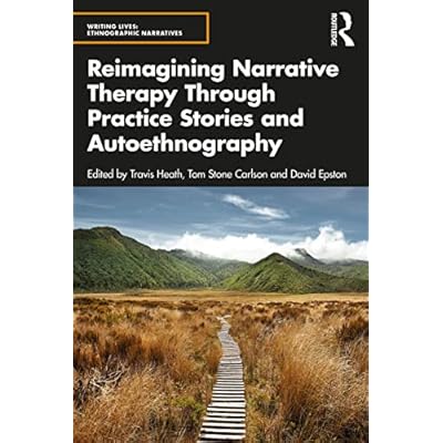 Reimagining Narrative Therapy Through Practice Stories and Autoethnography