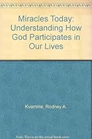 Miracles Today: Understanding How God Participates in Our Lives 0570044391 Book Cover