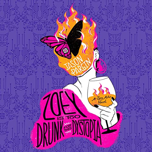 Zoey Is Too Drunk for This Dystopia by Jason Pargin episode artwork