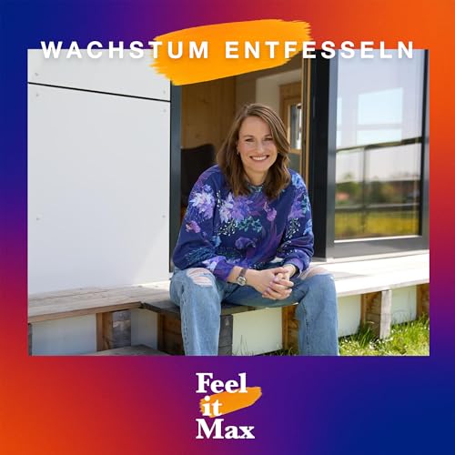 Wachstum Entfesseln - mit Franzi Bettinger