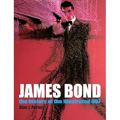 James Bond: The History Of The Illustrated 007