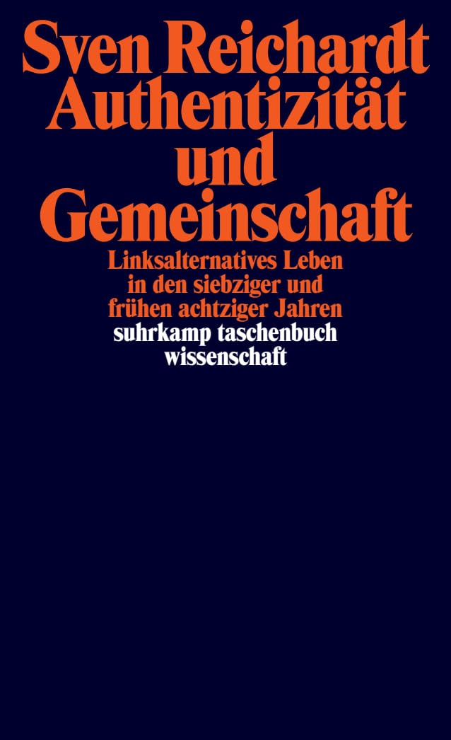 Authentizität und Gemeinschaft: Linksalternatives Leben in den siebziger und frühen achtziger Jahren