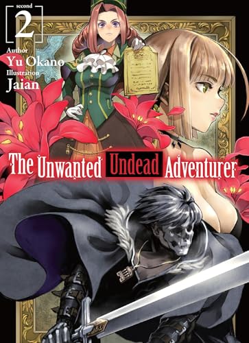 The Unwanted Undead Adventurer (Light Novel): Volume 2 (Volume 2)