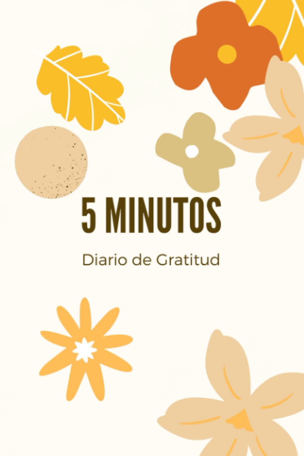 Diario De Gratitud: El Mapa De Agradecimiento - Con Solo 5 Minutos Al Día Cambias Tu Vida. - Diario De Autoestima, Manifestación Y Exploración Personal. : Somos Mamás, Rothman, A.M