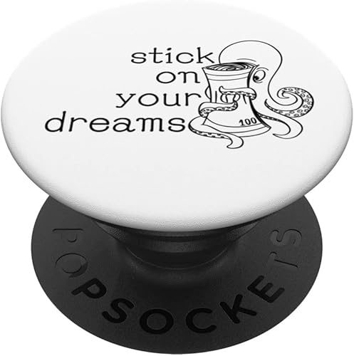 stick to your dreams - octopus is holding tight on to money PopSockets Swappable PopGrip