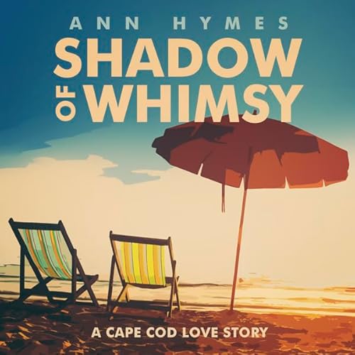 Shadow of Whimsy: A Cape Cod Love Story Audiolivro Por Ann Hymes capa