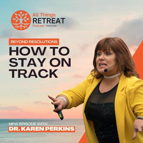 The Power of Mindset in Personal Growth with Dr. Karen Perkins