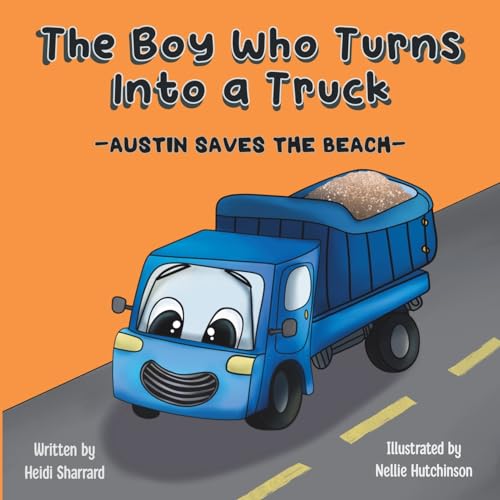 The Boy Who Turns Into A Truck Austin Saves The Beach