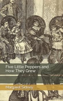 Five Little Peppers and How They Grew