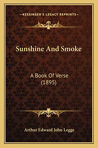 Sunshine And Smoke: A Book Of Verse (1895)