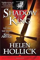 Shadow of the King: Book Three of the Pendragon's Banner Trilogy by Hollick, Helen (2010) Paperback B00ZATAUOM Book Cover