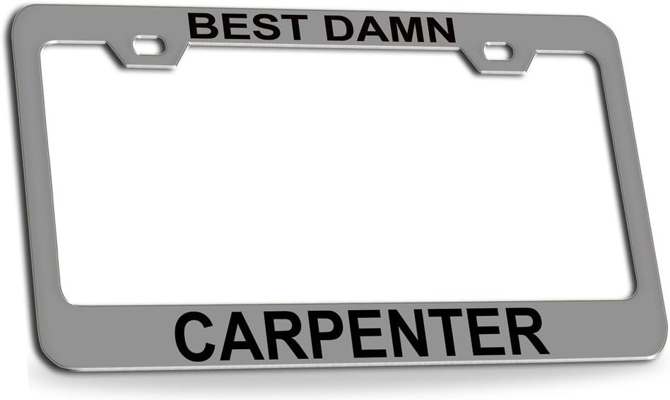 Best Damn Carpenter Quality Chrome Metal Car SUV Truck License Plate Frame r72