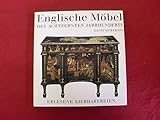 englische möbel bielefeld  *ENGLISCHE MÖBEL DES ACHTZEHNTEN JAHRHUNDERTS* Mit sehr vielen Abbildungen.