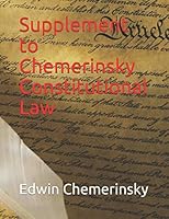 Supplement to Chemerinsky Constitutional Law 1090599978 Book Cover