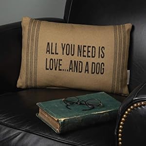 Primitives by Kathy Vintage Flour Sack Style Throw Pillow, 15 by 10-Inch, All You Need is Love and a Dog Primitives by Kathy Vintage Flour Sack Style Throw Pillow 15 by 10 Inch All You Need is Love and a Dog