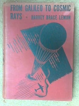 Hardcover From Galileo to cosmic rays;: A new look at physics, Book