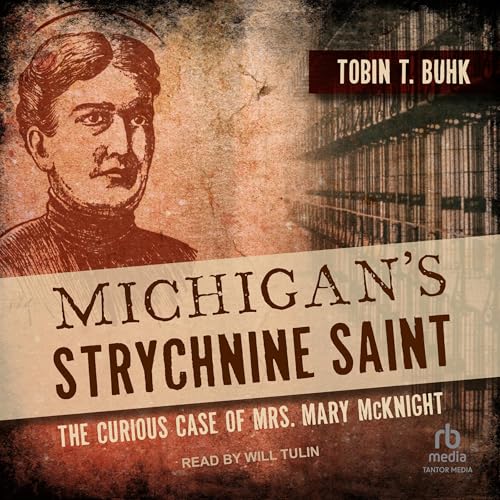 Michigan's Strychnine Saint by Tobin T. Buhk episode artwork